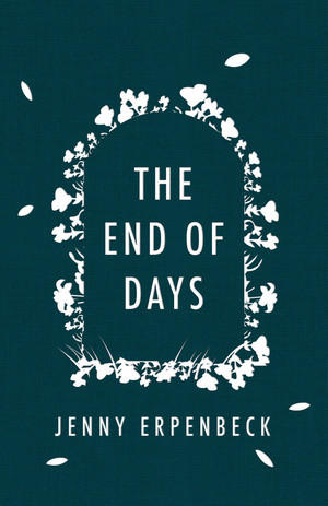 The End of Days by Jenny Erpenbeck, Susan Bernofsky, 9780811221924