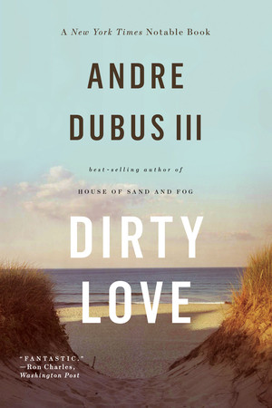 Dirty Love - 9780393348910 by Andre Dubus III, 9780393348910