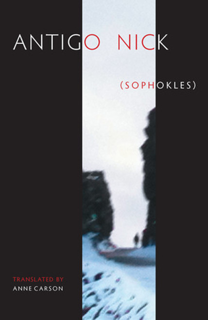 Antigonick - 9780811222921 by Anne Carson, 9780811222921