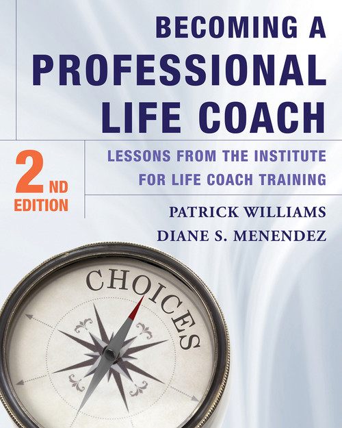 Becoming a Professional Life Coach (Lessons from the Institute of Life Coach Training) by Diane S. Menendez, Patrick Williams, 9780393708363