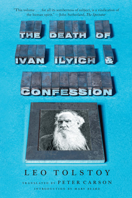 The Death of Ivan Ilyich and Confession - 9780871402998 by Leo Tolstoy, Peter Carson, Mary Beard, 9780871402998