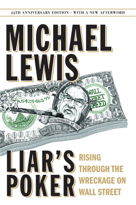 Liar's Poker (25th Anniversary Edition) (Rising Through the Wreckage on Wall Street) by Michael Lewis, 9780393246100