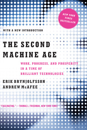 The Second Machine Age (Work, Progress, and Prosperity in a Time of Brilliant Technologies) - 9780393350647 by Erik Brynjolfsson, Andrew McAfee, 9780393350647