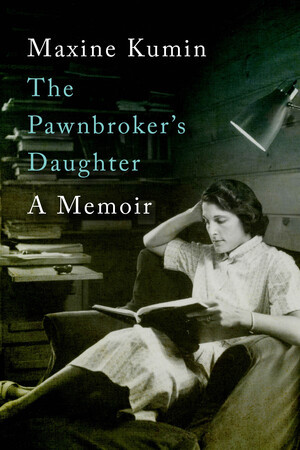 The Pawnbroker's Daughter (A Memoir) by Maxine Kumin, 9780393246339