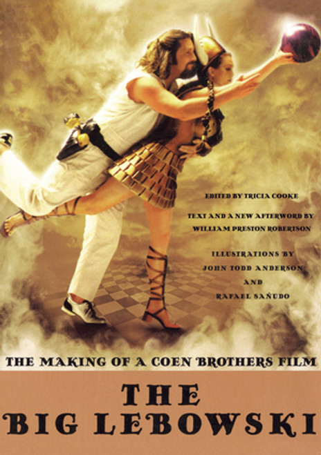 The Big Lebowski (The Making of a Coen Brothers Film) by Tricia Cooke, William Preston Robertson, John Todd Anderson, Rafael Sañudo, 9780393350883