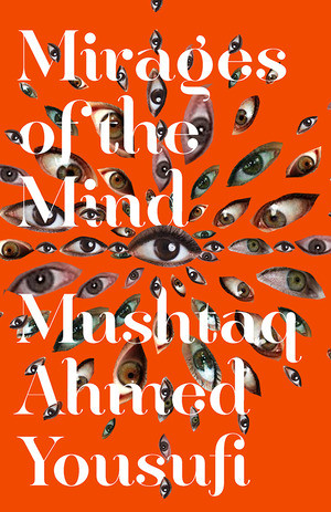 Mirages of the Mind by Mushtaq Ahmed Yousufi, Matt Reeck, Aftab Ahmad, 9780811224130