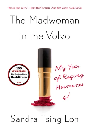 The Madwoman in the Volvo (My Year of Raging Hormones) - 9780393351095 by Sandra Tsing Loh, 9780393351095