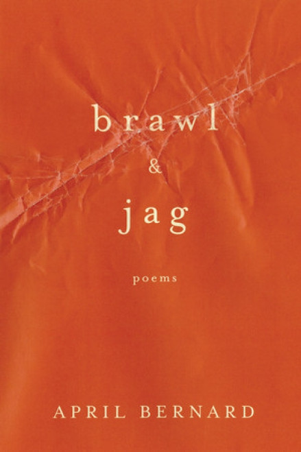Brawl & Jag (Poems) by April Bernard, 9780393351736