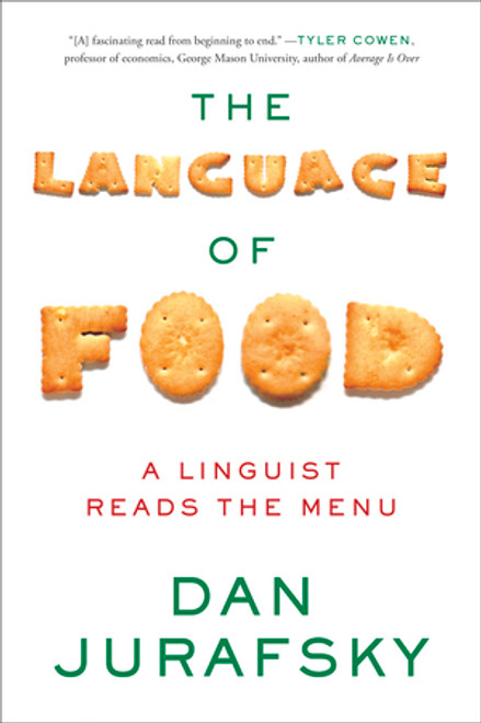 The Language of Food (A Linguist Reads the Menu) - 9780393351620 by Dan Jurafsky, 9780393351620