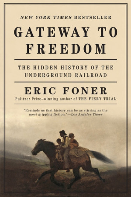 Gateway to Freedom (The Hidden History of the Underground Railroad) - 9780393352191 by Eric Foner