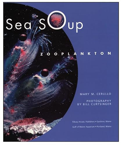 Sea Soup (Zooplankton) by Mary M. Cerullo, Bill Curtsinger, 9780884482192
