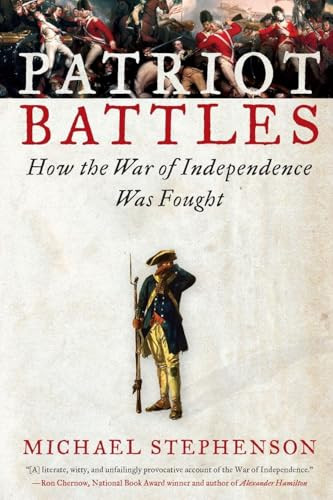 Patriot Battles (How the War of Independence Was Fought) by Michael Stephenson, 9780060732622