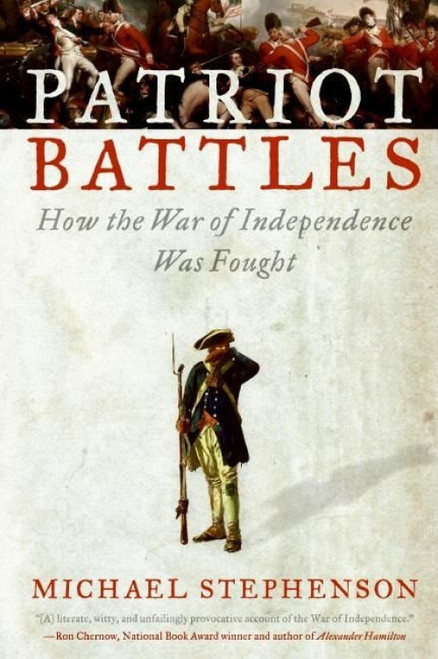 Patriot Battles (How the War of Independence Was Fought) by Michael Stephenson, 9780060732622