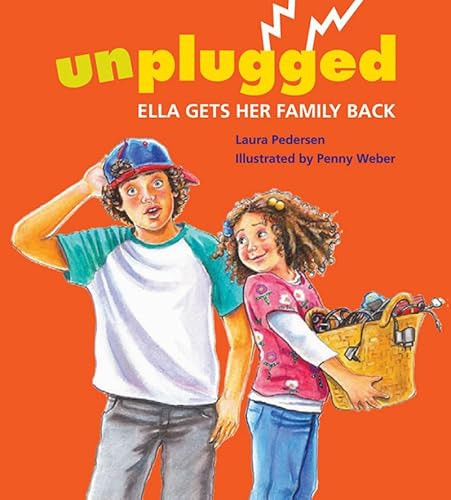 Unplugged (Ella Gets Her Family Back) by Laura Pedersen, Penny Weber, 9780884483373