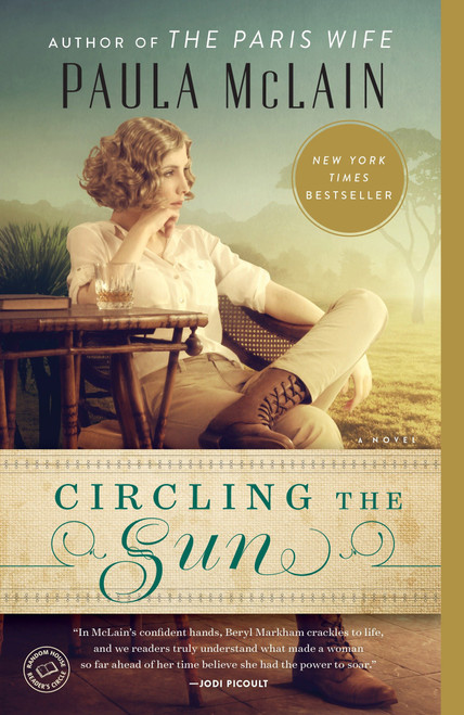 Circling the Sun (A Novel) - 9780345534200 by Paula McLain, 9780345534200
