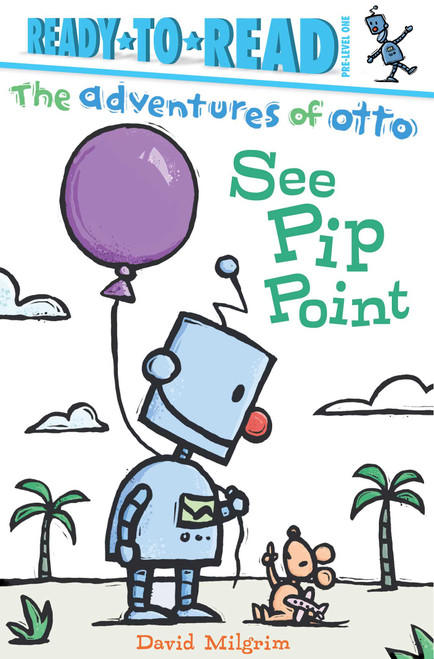 See Pip Point (Ready-to-Read Pre-Level 1) - 9781481467858 by David Milgrim, David Milgrim, 9781481467858