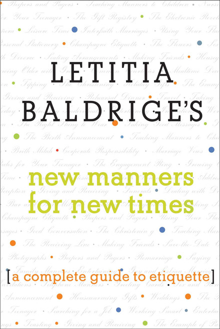 Letitia Baldrige's New Manners for New Times (A Complete Guide to Etiquette) by Letitia Baldrige, Denise Cavalieri Fike, 9781501143588