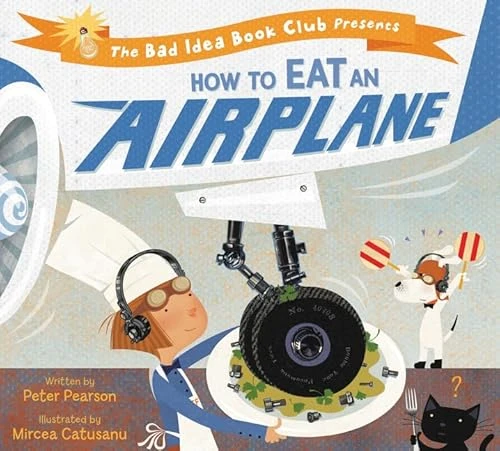 How to Eat an Airplane by Peter Pearson, Mircea Catusanu, 9780062320629