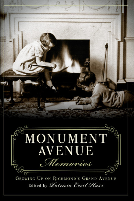 Monument Avenue Memories: (Growing Up on Richmond's Grand Avenue) by Patricia Cecil Hass, 9781626190467
