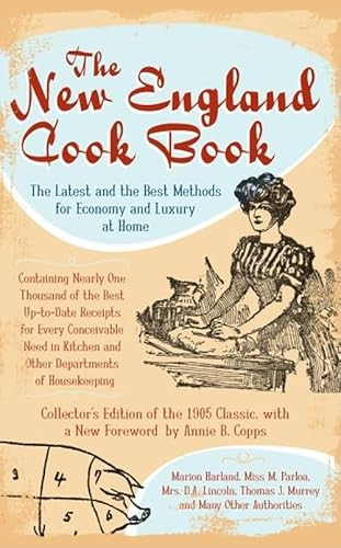 The New England Cook Book (The Latest and the Best Methods for Economy and Luxury at Home) by Marion Harland, Maria Parloa, D. A. Lincoln, Thomas J. Murrey, Annie B. Copps, 9781596294004
