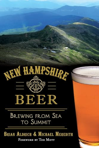 New Hampshire Beer (Brewing from Sea to Summit) by Brian Aldrich, Michael Meredith, 9781626194250
