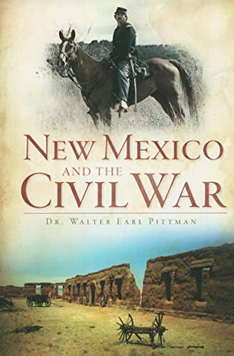 New Mexico and the Civil War by Dr. Walter Earl Pittman, 9781609491376