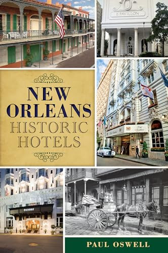 New Orleans Historic Hotels by Paul Oswell, 9781626196872