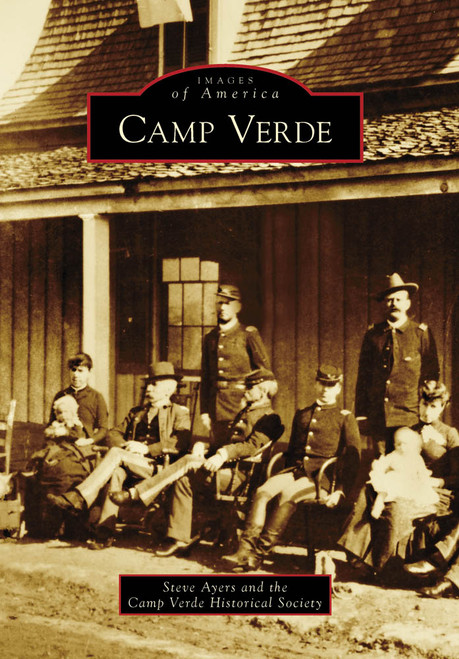 Camp Verde by Steve Ayers, Camp Verde Historical Society, 9780738579122