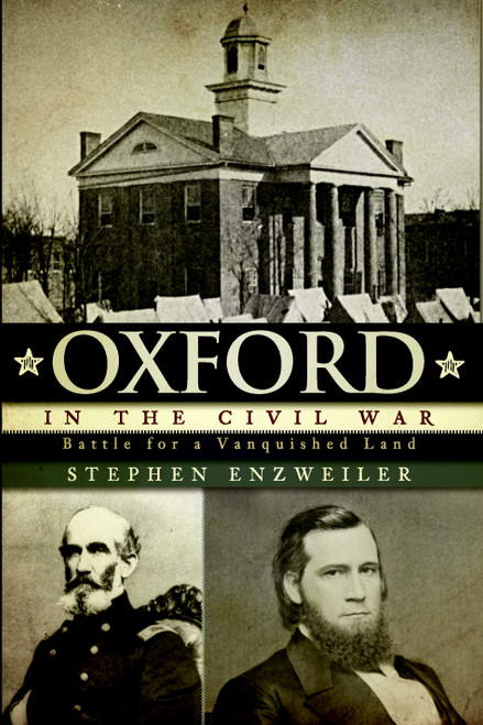 Oxford in the Civil War (Battle for a Vanquished Land) by Stephen Enzweiler, 9781596293182