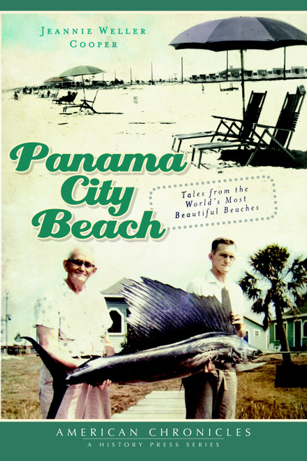Panama City Beach (Tales from the World's Most Beautiful Beaches) by Jeannie Weller Cooper, 9781609491413