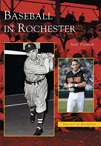 Baseball in Rochester by Scott Pitoniak, 9780738511696