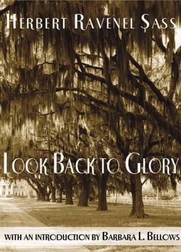 Look Back to Glory by Herbert Ravenel Sass, 9781596290327