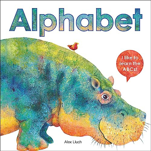 Alphabet: I like to Learn the ABCs! by Alex A. Lluch, David Defenbaugh, 9781613510773