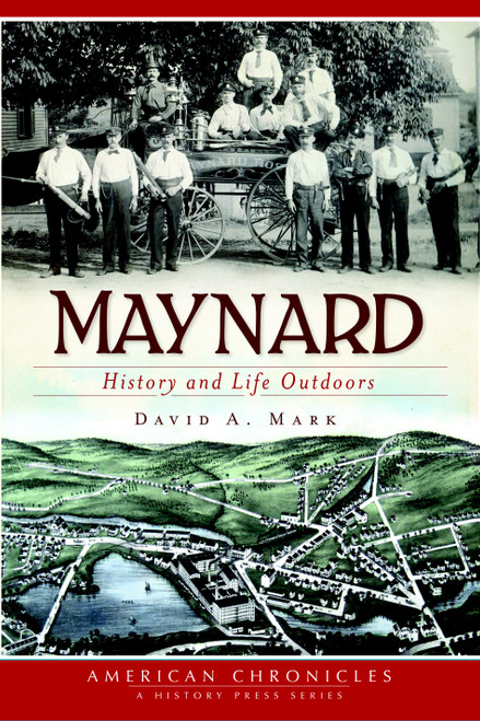 Maynard: (History and Life Outdoors) by David A. Mark, 9781609493035