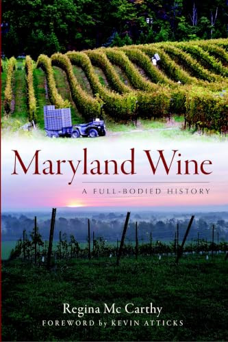 Maryland Wine (A Full-Bodied History) by Regina Mc Carthy, 9781609492472