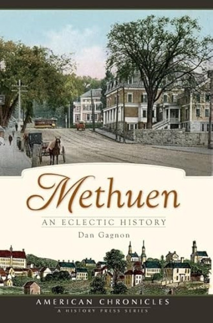 Methuen (An Eclectic History) by Methuen Historical Commission, 9781596294226