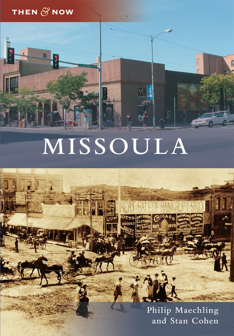 Missoula by Philip Maechling, Stan Cohen, 9780738580784