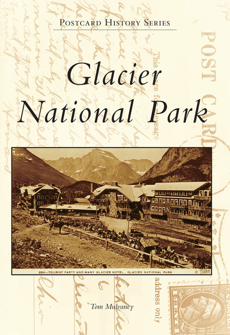 Glacier National Park by Tom Mulvaney, 9780738580807