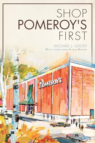 Shop Pomeroy's First by Michael J. Lisicky, Albert Boscov, 9781626195653