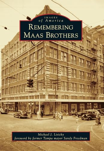 Remembering Maas Brothers by Michael J. Lisicky, 9781467114738