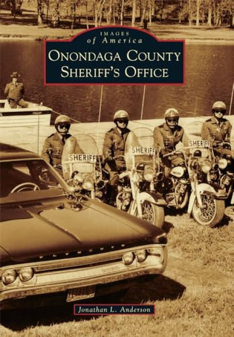 Onondaga County Sheriff's Office by Jonathan L. Anderson, 9781467134538