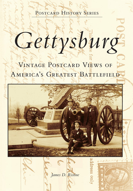 Gettysburg Postcards (Vintage Postcard Views of America's Greatest Battlefield) by James D. Ristine, 9780738503165