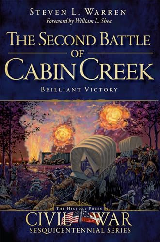 The Second Battle of Cabin Creek (Brilliant Victory) by Steven L. Warren, 9781609498320