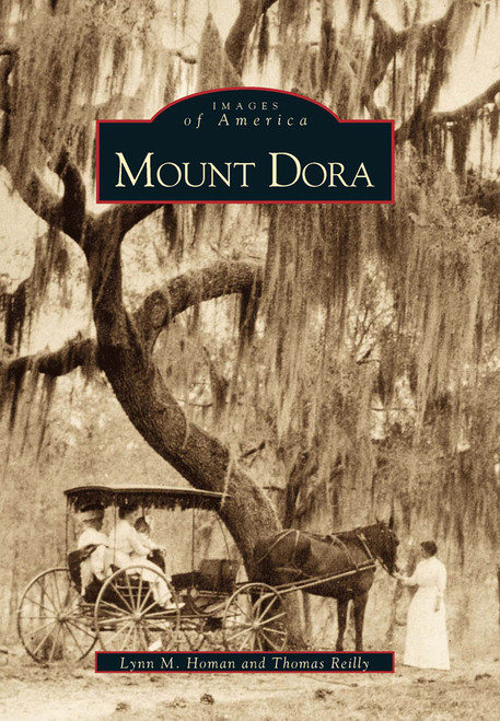 Mount Dora by Lynn M. Homan, Thomas Reilly, 9780738505688