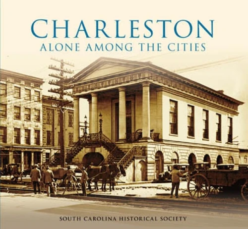 Charleston (Alone Among the Cities) by South Carolina Historical Society, 9780738505893