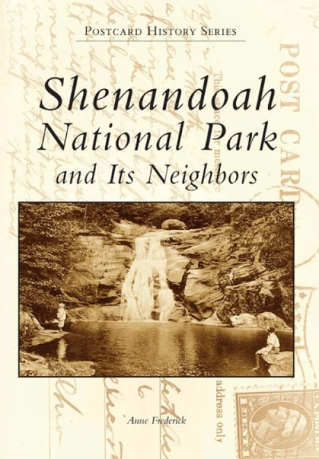 Shenandoah National Park and Its Neighbors by Anne Frederick, 9780738506456