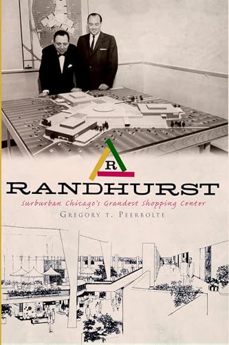 Randhurst (Suburban Chicago's Grandest Shopping Center) by Mount Prospect Historical Society, 9781609491475
