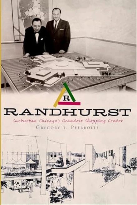 Randhurst (Suburban Chicago's Grandest Shopping Center) by Mount Prospect Historical Society, 9781609491475