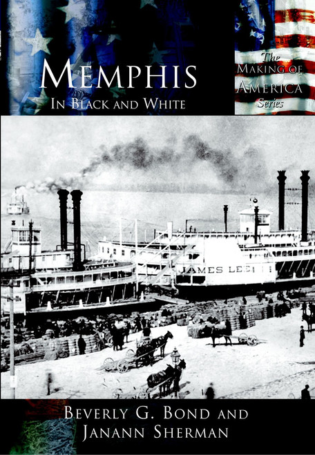 Memphis: (In Black and White) by Beverly G. Bond, Janann Sherman, 9780738524412