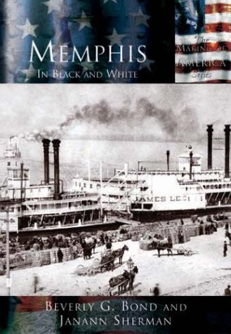 Memphis (In Black and White) by Dr. Beverly G. Bond, Janann Sherman, 9780738524412